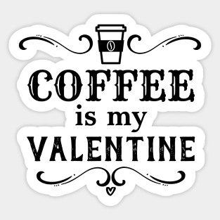 Funny Coffee is my Valentine Sticker
